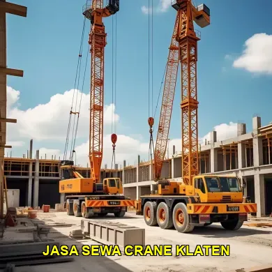 Keunggulan Jasa Sewa Crane Klaten untuk Proyek Anda